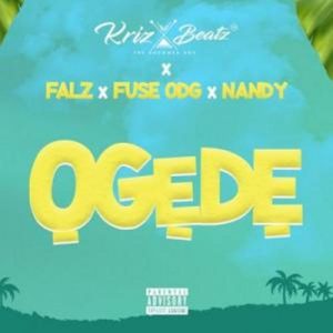 New song by Krizbeatz titled Ogede ft. Falz, Fuse ODG, Nandy