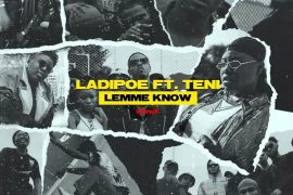 LadiPoe ft. Teni – “Lemme Know” (Remix)
