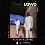 Music by May D ft. Davido titled Lowo Lowo (Remix) Mp3 Download