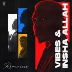 Artwork of Reminisce new album titled Vibes And Insha Allah EP Mp3 Download