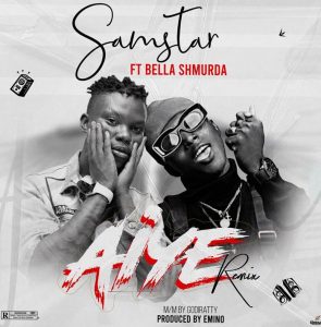 Samstar present the remix of Aiye ft. Bella Shmurda