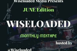 DJ Wizzie – Wiseloaded Monthly Mixtape (June 2020 Mix Edition)
