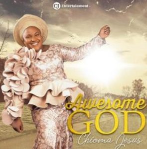 Gospel Music Chioma Jesus titled Awesome God Mp3 Download