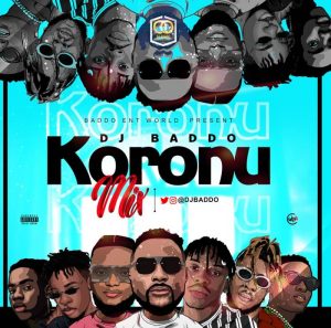 A new mixtape by DJ Baddo titled Koronu Mix Download