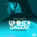 FemiSatoshi new song titled Whine 4 Daddy Mp3 Download