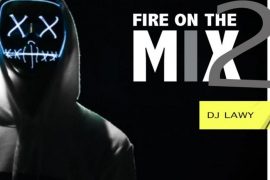DJ Lawy – Fire On The Mix Vol. 2 (Download Mixtape)