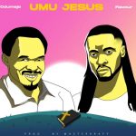 Odumeje ft. Flavour titled Umu Jesus