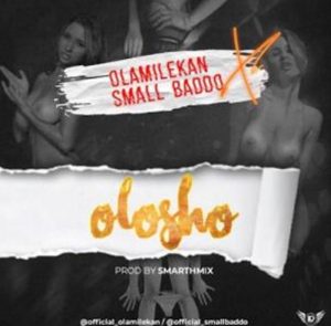 Olamilekan ft. Small Baddo titled Olosho