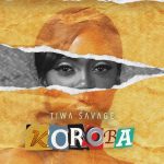 African Bad Girl, Tiwa Savage new song titled Koroba Mp3 Download