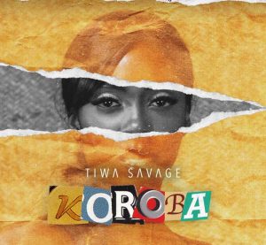 African Bad Girl, Tiwa Savage new song titled Koroba Mp3 Download