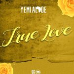 Music by Yemi Alade tited True Love Mp3 Downloa