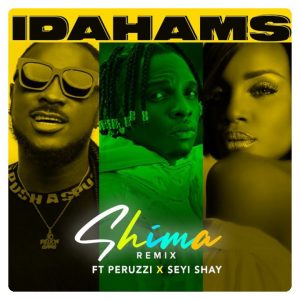 Idahams Shima (Remix) ft. Peruzzi, Seyi Shay