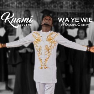 Kuami Eugene ft. Obaapa Christy Wa Ye Wie