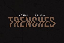 Monica ft. Lil Baby – Trenches