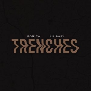 Monica ft. Lil Baby Trenches