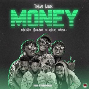 TubhaniMuzik ft. DopeNation, KelvynBoy, Kofi Mole, Strongman Money