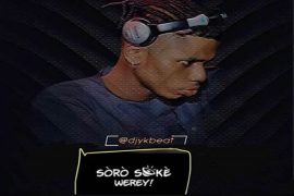 DJ YK – Soro Soke Werey