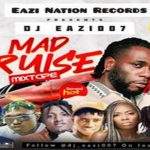 Dj Eazi007 Mad Cruise Mix