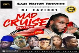 Dj Eazi007 – Mad Cruise Mix