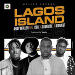 Andy Muller Lagos Island ft. CDQ, Slimcase, Idowest