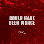 CDQ - "Could Have Been Worse"