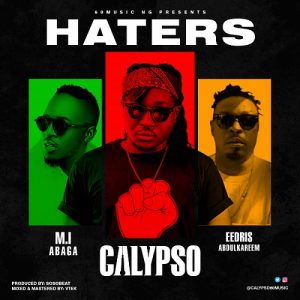 Calypso - Haters ft. Eedris Abdulkareem, MI Abaga