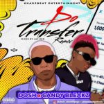 Dosh ft. Candy Bleakz - Do Transfer (Remix)