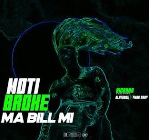 Big Bamo - Ara N Kan Mi (Moti Broke Ma Bill Mi) ft. Olatunde x Pman Rhap