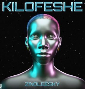 Zinoleesky - Kilofeshe (Mp3 Download)