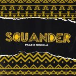 Falz ft. Niniola - Squander (Mp3 Download)