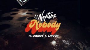 DJ Neptune - Nobody (Icon Remix) ft. Joeboy, Laycon