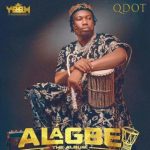 DOWNLOAD ALBUM: Qdot - Alagbe MP3 & Zip