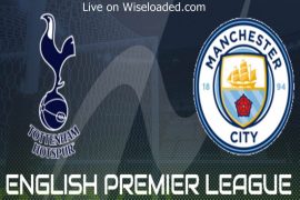 LIVE: Tottenham vs Man City – Lineup & Scores (Video) #totmci