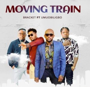 Bracket - Moving Train ft. Umu Obiligbo