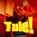 DJ 4Kerty - Tule Mixtape (Davido Tule Mix)