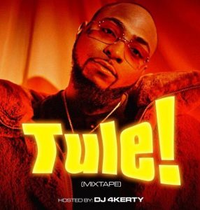 DJ 4Kerty - Tule Mixtape (Davido Tule Mix)