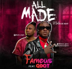 Famous ft. Qdot - All Made Mp3 Download