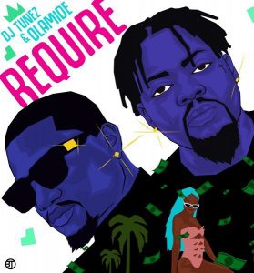 DJ Tunez ft. Olamide - Require (Mp3 Download)