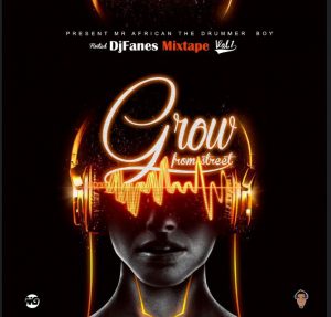 MIXTAPE: DJ Fanes - Grow From Street Vol.1 Mix