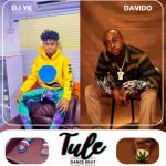 DJ YK ft. Davido - Tule (Dance Beat) MP3 DOWNLOAD