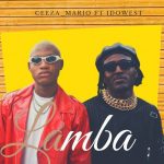 Ceeza Mario ft. Idowest - Lamba (Mp3 Download)