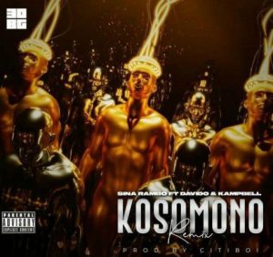 Sina Rambo ft. Davido, Kampbell - Kosomono (Remix)