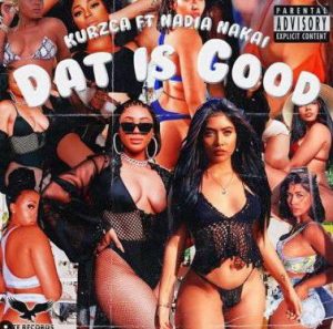 Kurzca - Dat Is Good ft. Nadia Nakai