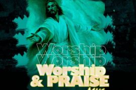 Gospel Mixtape: Dj Maff – Worship & Praise Mi