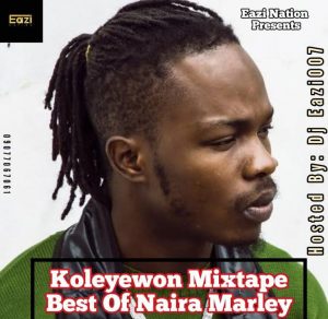 DJ Eazi 007 - Best Of Naira Marley (Koleyewon Mixtape)