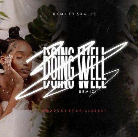 Ryme ft. Skales – Doing Well (Remix)