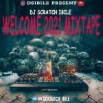 Dj Scratch Ibile - Welcome 2021 Mix