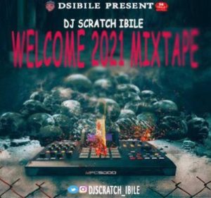 Dj Scratch Ibile - Welcome 2021 Mix