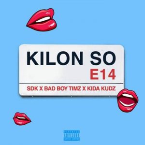 Bad Boy Timz - Kilon So ft. Kida Kudz, SDK (Mp3 Download)