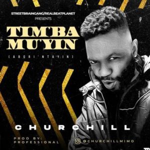 Churchill - Timba Mu'yin (Mp3 Download)